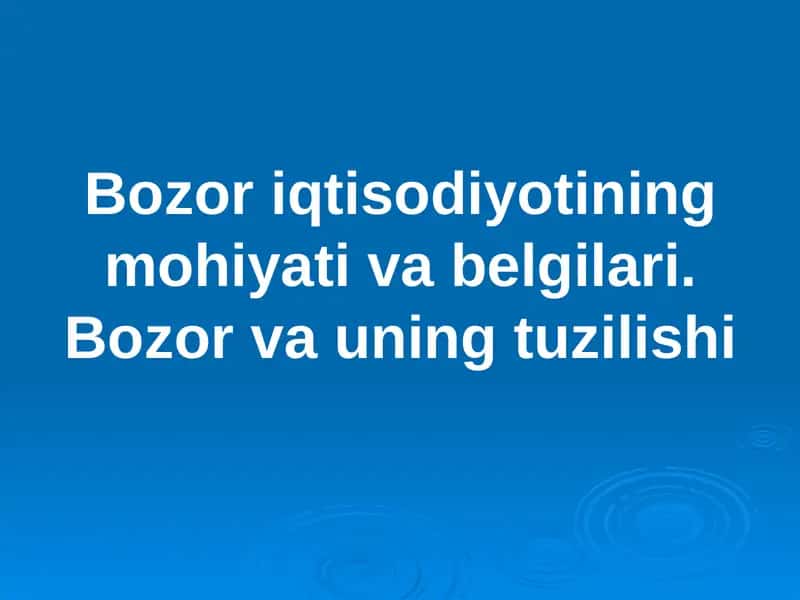 Bozoriqtisodiyotining mohiyati va belgilari