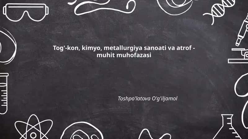 Tog'-kon, kimyo, metallurgiya sanoati va atrof -muhit muhofazasi