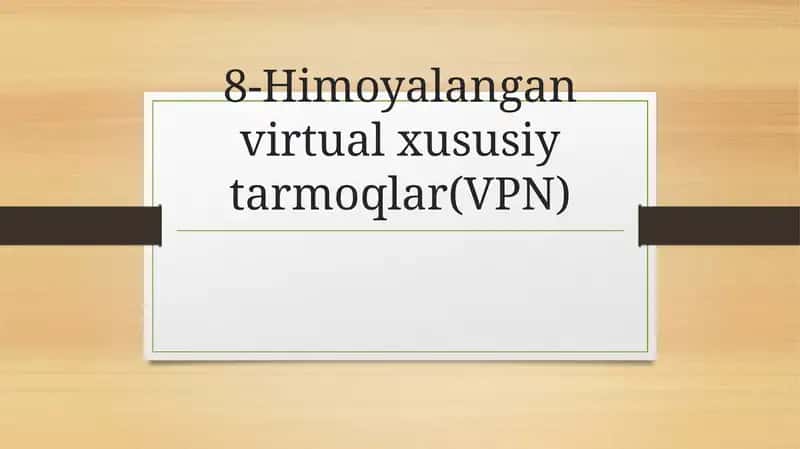 Himoyalangan virtual xususiy tarmoqlar VPN virtual private network
