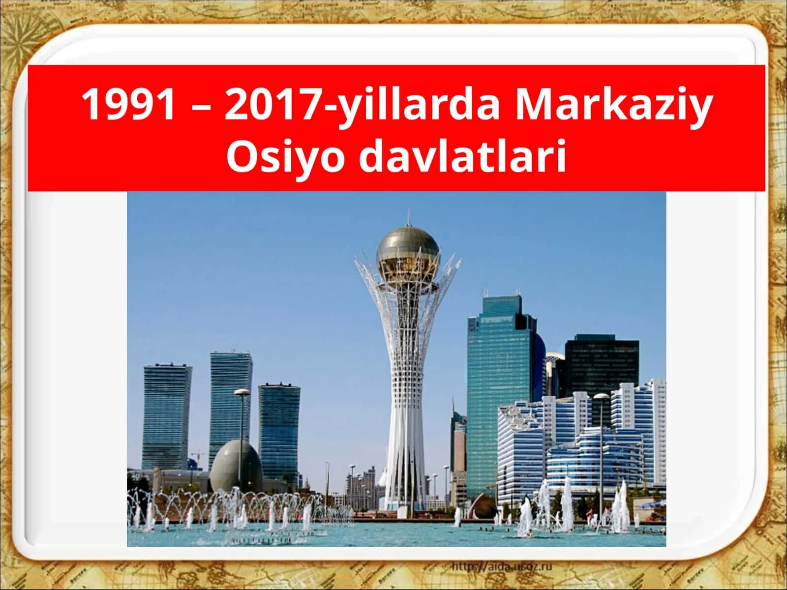 1991 – 2017-yillarda Markaziy Osiyo davlatlari Qozog‘iston Respublikasi