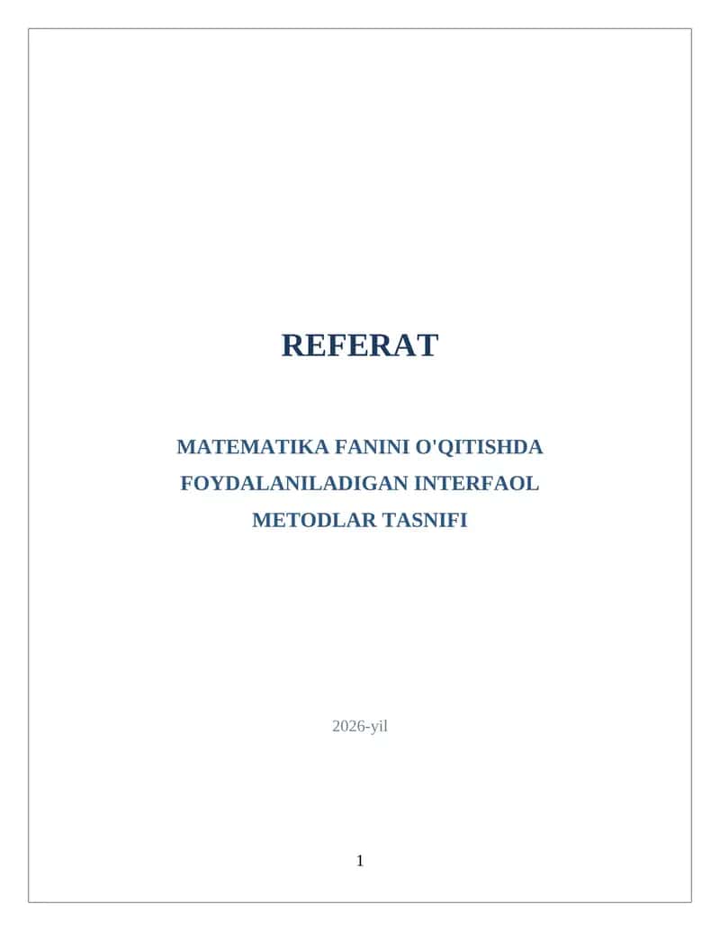 MATEMATIKA FANINI O'QITISHDA
FOYDALANILADIGAN INTERFAOL
METODLAR TASNIFI