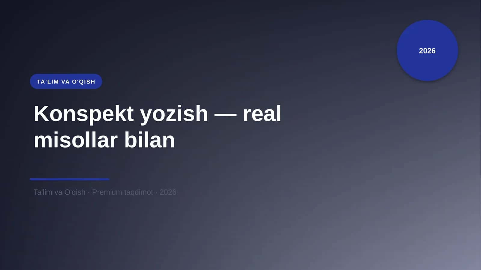 Konspekt yozish — real misollar bilan