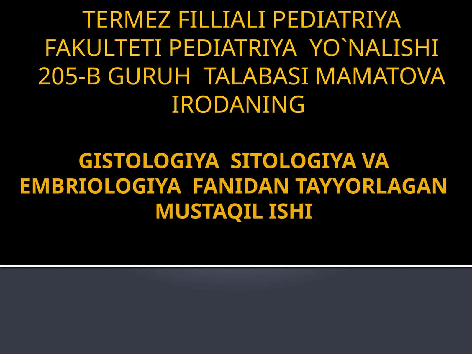 GISTOLOGIYA SITOLOGIYA VA EMBRIOLOGIYA FANIDAN TAYYORLAGAN MUSTAQIL ISHI
