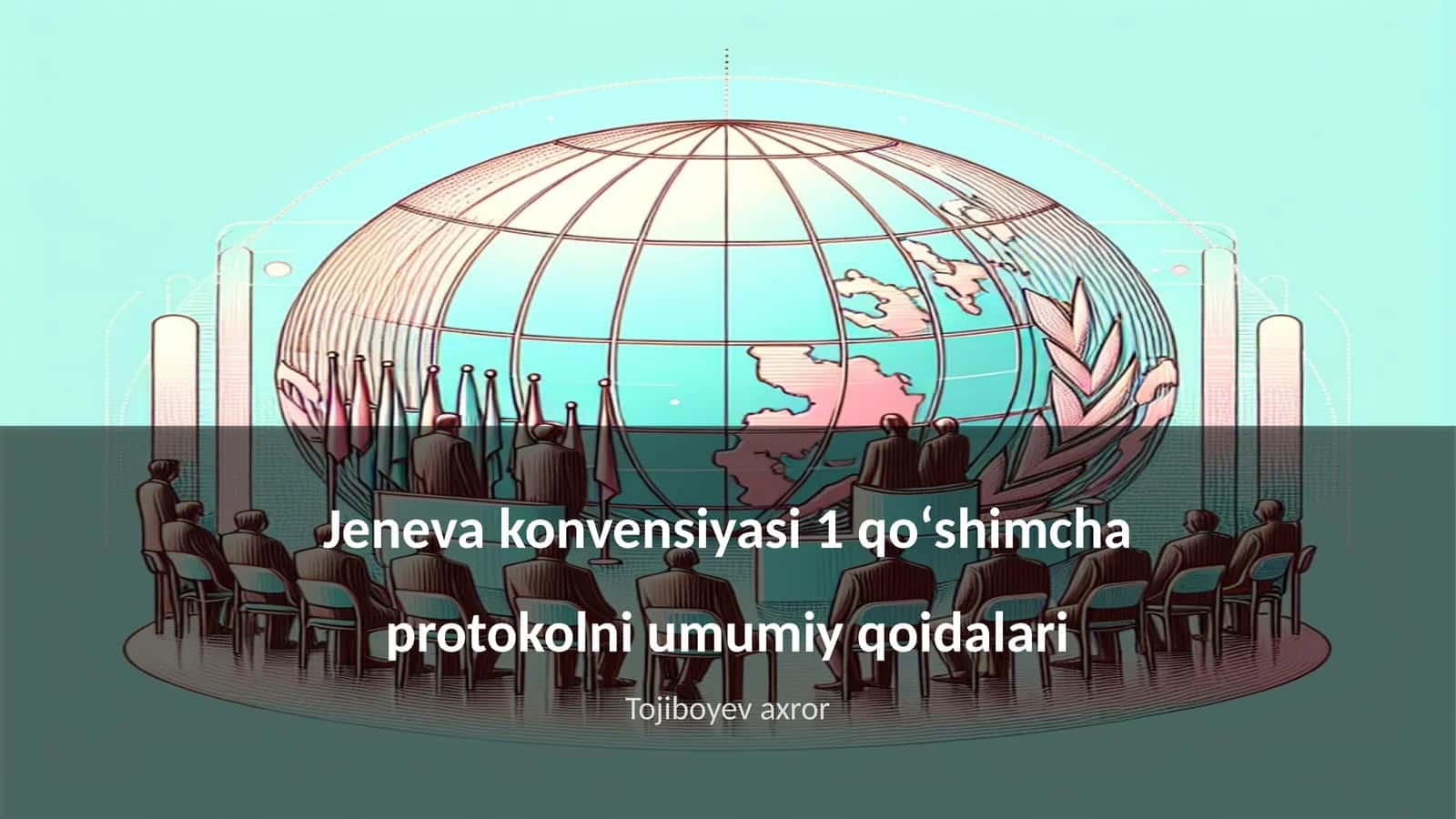 Jeneva konvensiyasi 1 qoʻshimcha protokolni umumiy qoidalari