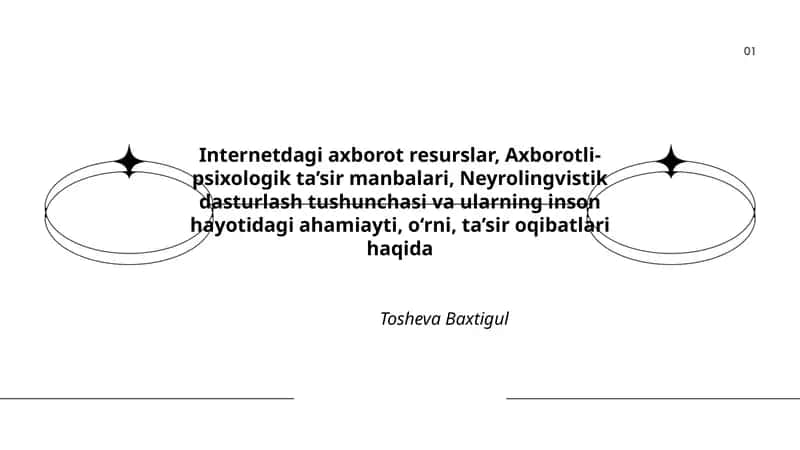 Internetdagi axborot resurslar, Axborotli-psixologik ta’sir manbalari, Neyrolingvistik dasturlash tushunchasi va ularning inson hayotidagi ahamiayti, o‘rni, ta’sir oqibatlari haqida