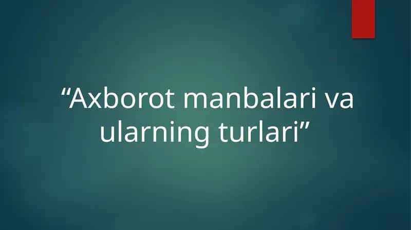 “Axborot manbalari va ularning turlari”