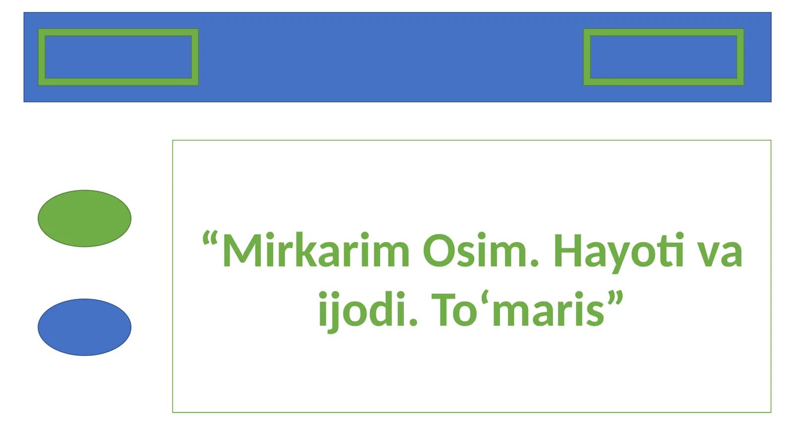 Mirkarim Osim. Hayoti va ijodi. To‘maris