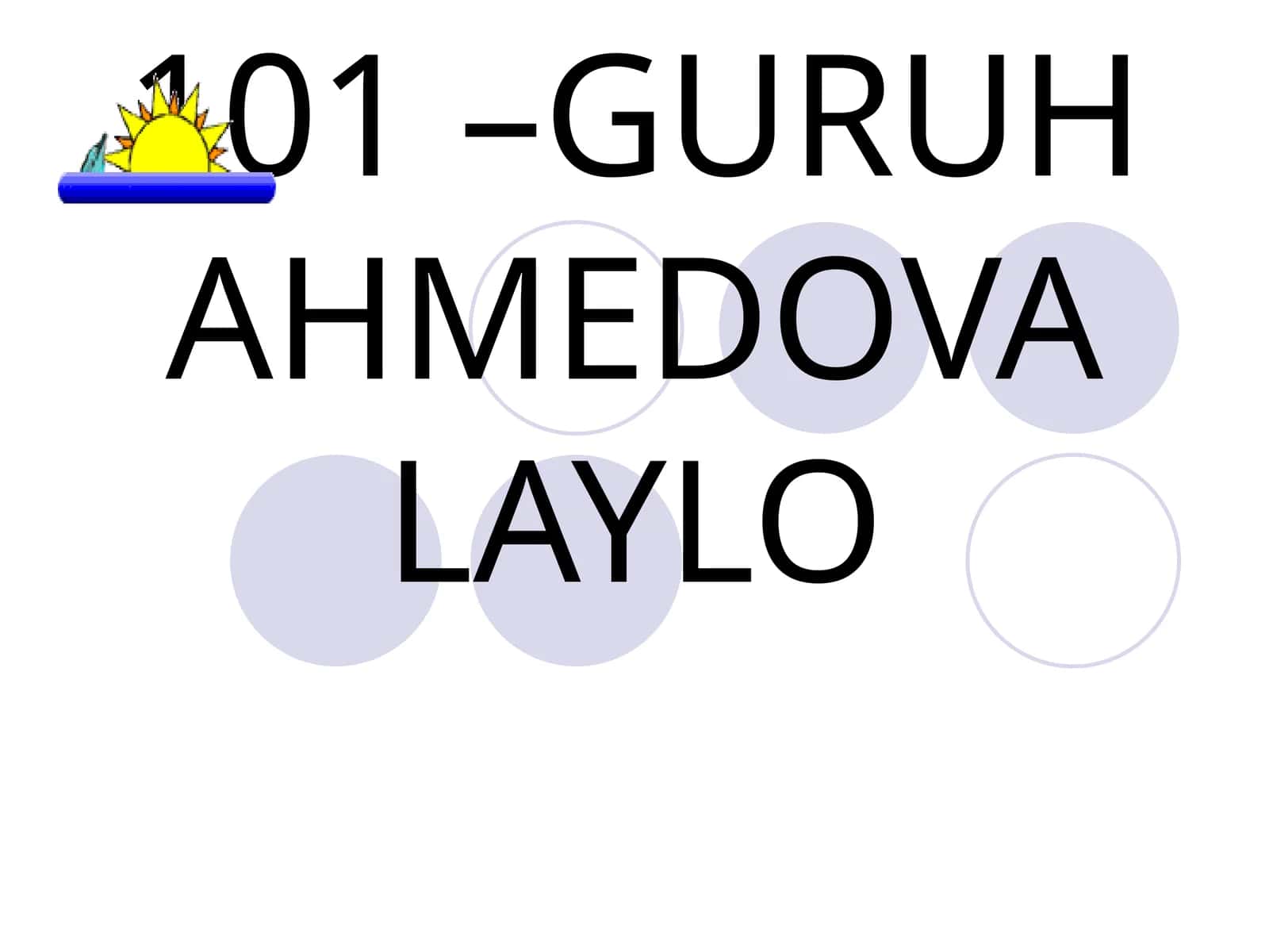 GURUH AHMEDOVA LAYLO