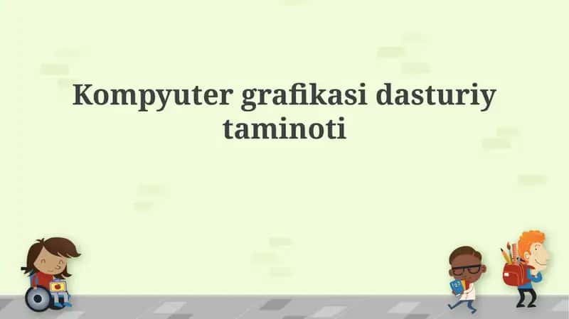 Kompyuter grafikasi dasturiy taminoti