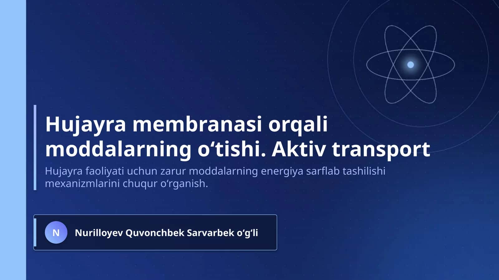 Hujayra membranasi orqali moddalarning oʻtishi. Aktiv transport