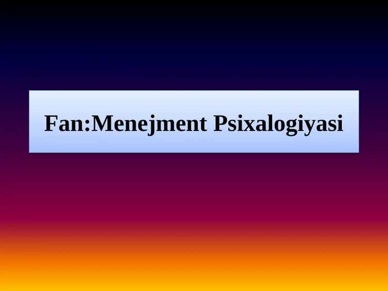Xodimlarni boshqarishning ijtimoiy psixologik asoslari