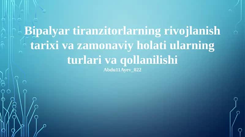 Bipalyar Tiranzitorlarning Rivojlanish Tarixi va Zamonaviy Holati