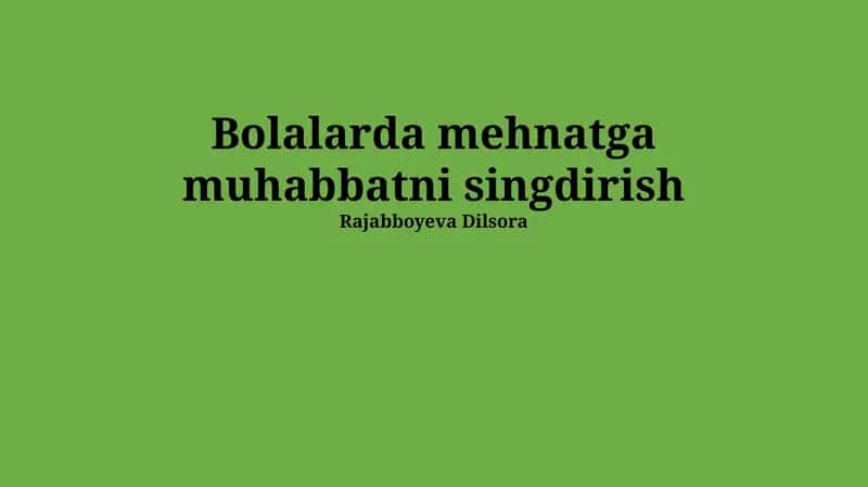 Bolalarda mehnatga muhabbatni singdirish