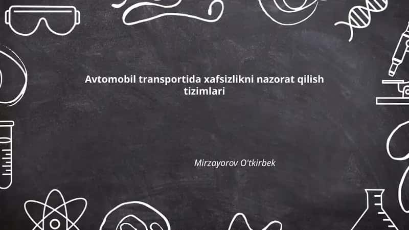 Avtomobil transportida xafsizlikni nazorat qilish tizimlari