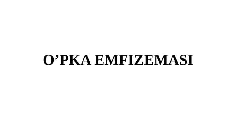 O’PKA EMFIZEMASI
