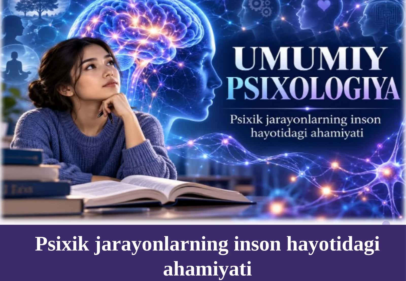 Psixik jarayonlarning inson hayotidagi ahamiyati.