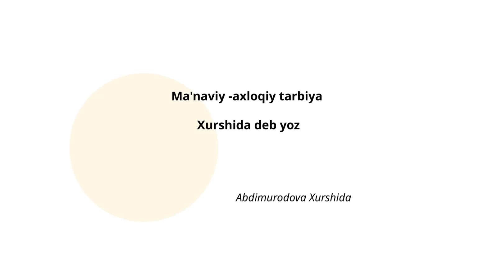 Xurshida: Ma'naviy-axloqiy tarbiyaning mohiyati va ahamiyati