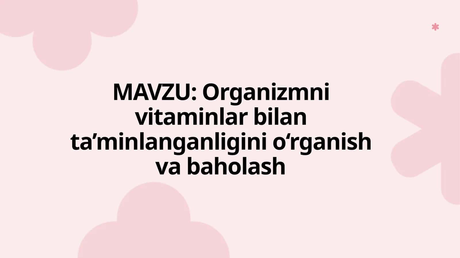 Organizmni vitaminlar bilan ta’minlanganligini o‘rganish va baholash