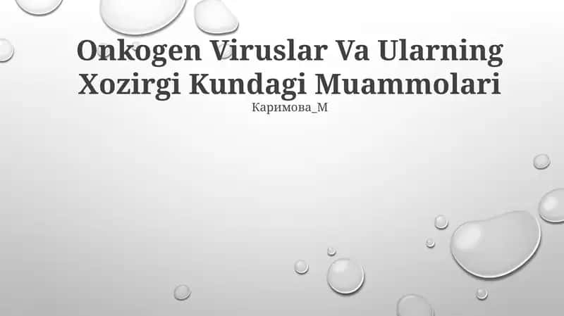 Onkogen Viruslar Va Ularning Xozirgi Kundagi Muammolari