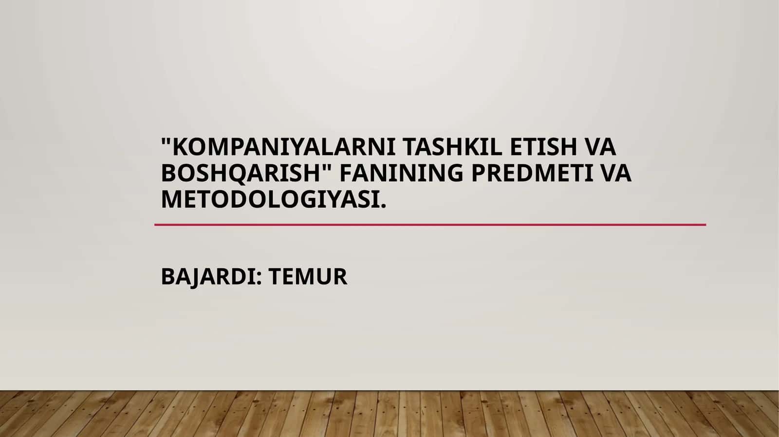 Kompaniyalarni tashkil etish va boshqarish fanining predmeti va metodologiyasi