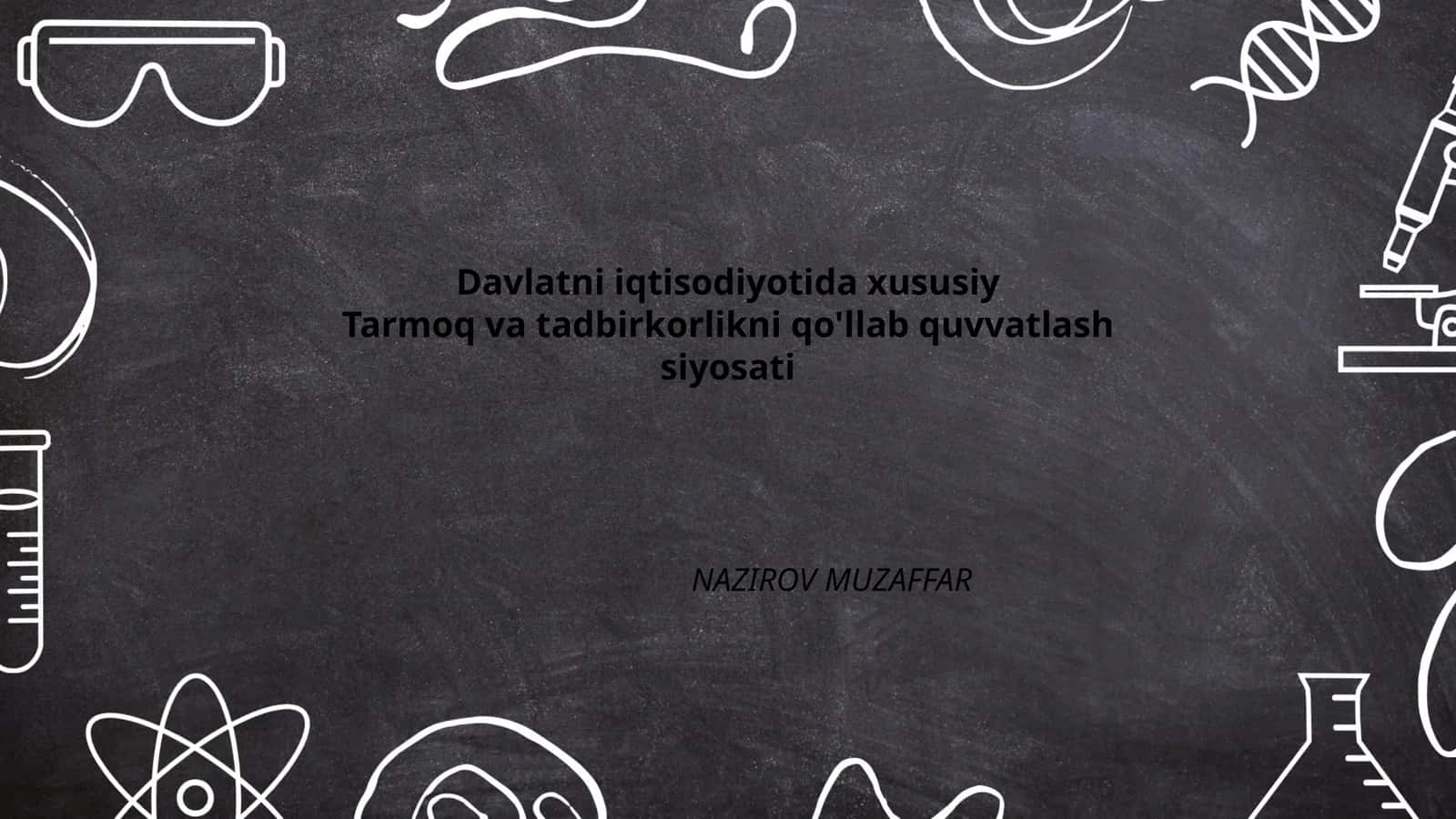 Davlatni iqtisodiyotida xususiy Tarmoq va tadbirkorlikni qo'llab quvvatlash siyosati