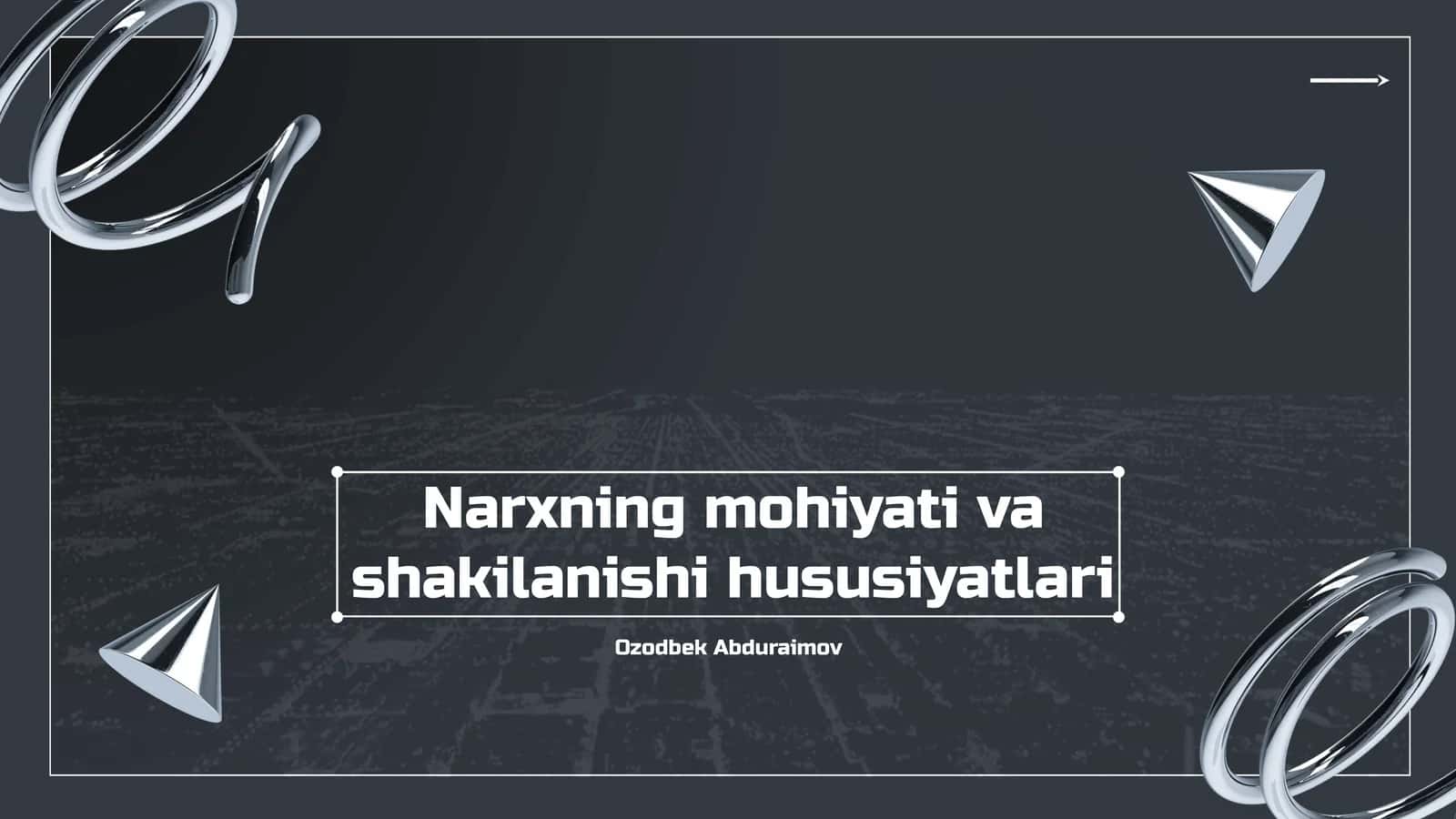 Narxning mohiyati va shakilanishi hususiyatlari