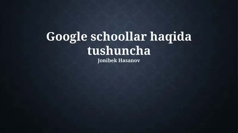 Google schoollar haqida tushuncha