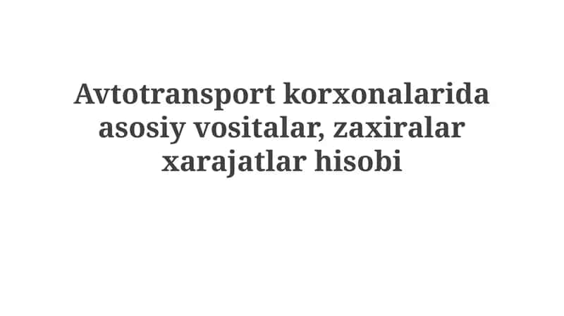 Transport korxonalarida asosiy vositalar hisobi