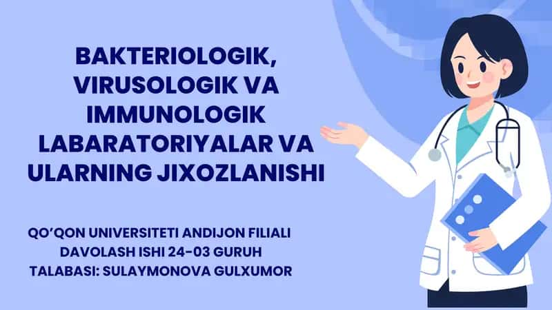 BAKTERIOLOGIK, VIRUSOLOGIK VA IMMUNOLOGIK LABARATORIYALAR VA ULARNING JIXOZLANISHI