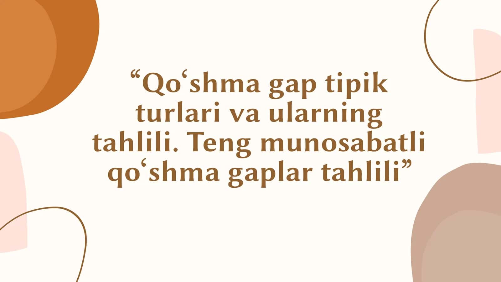 Qo‘shma gap tipik turlari va ularning tahlili. Teng munosabatli qo‘shma gaplar tahlili