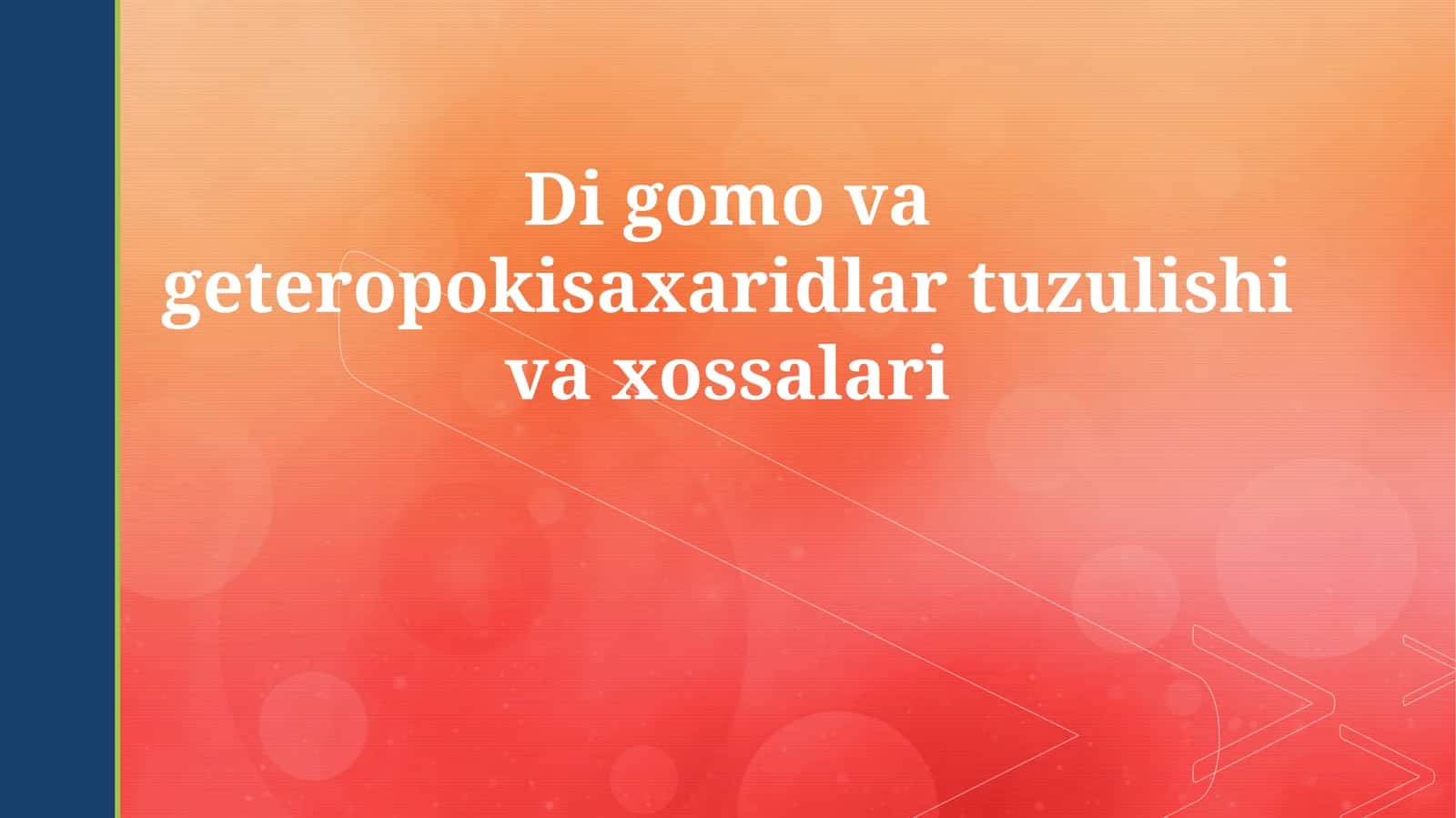 Di gomo va geteropokisaxaridlar tuzulishi va xossalari
