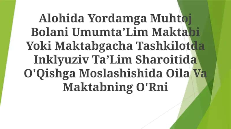 Alohida Yordamga Muhtoj Bolani Umumta’Lim Maktabi Yoki Maktabgacha Tashkilotda Inklyuziv Ta’Lim Sharoitida O'Qishga Moslashishida Oila VaMaktabningO'Rni