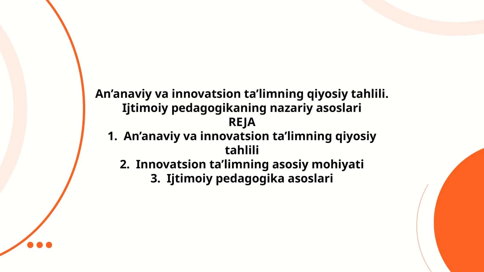 An’anaviy va innovatsion ta’limning qiyosiy tahlili. Ijtimoiy pedagogikaning nazariy asoslari