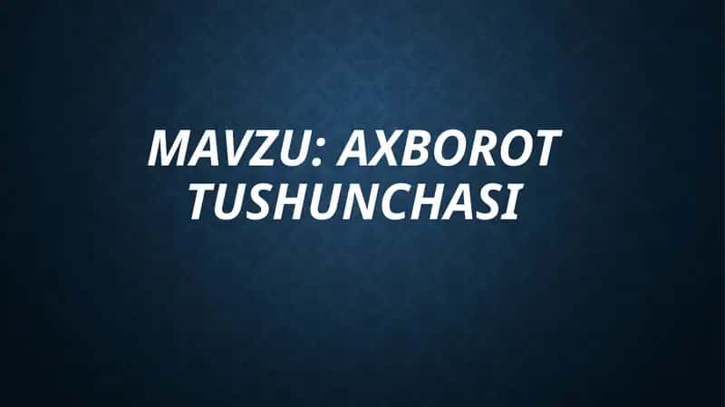 AXBOROTTUSHUNCHASI