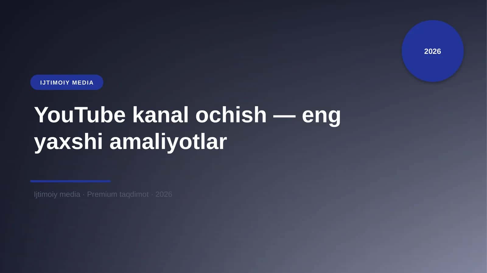 YouTube kanal ochish — eng yaxshi amaliyotlar