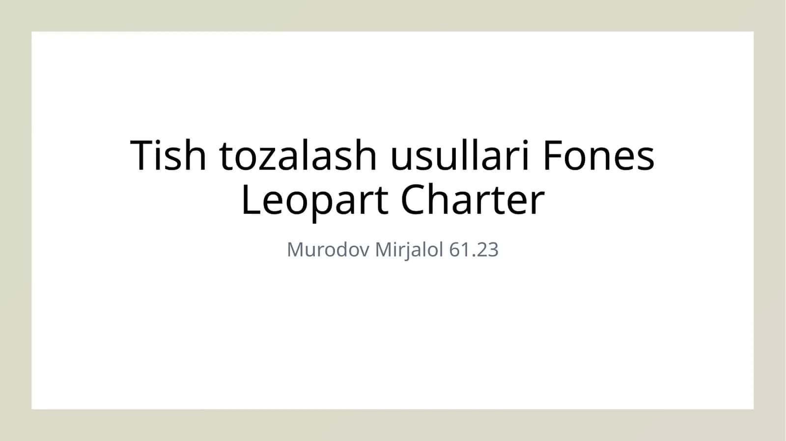 Tish tozalash usullari Fones Leopart Charter