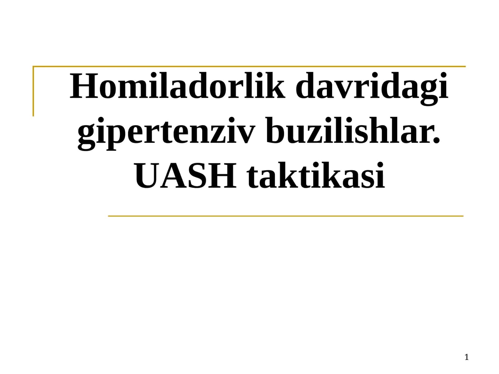 Homiladorlik davridagi gipertenziv buzilishlar. UASH taktikasi
