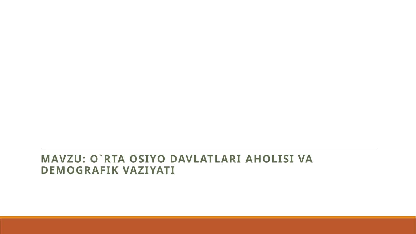 O`rta Osiyo davlatlari aholisi va demografik vaziyati