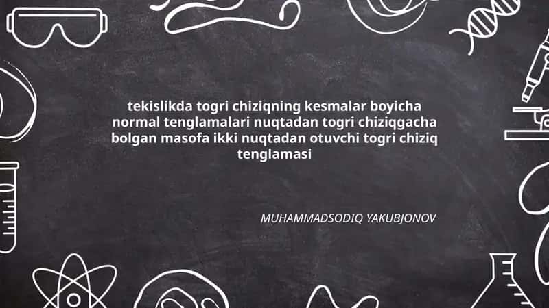 tekislikda togri chiziqning kesmalar boyicha normal tenglamalari nuqtadan togri chiziqgacha bolgan masofa ikki nuqtadan otuvchi togri chiziq tenglamasi