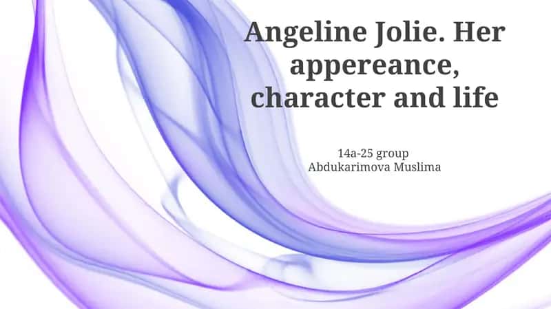 Angeline Jolie. Her appereance, character and life
