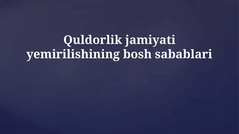 Quldorlik jamiyati yemirilishining bosh sabablari