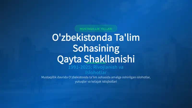 Mustaqillik yillarida O'zbda ta'lim sohasi