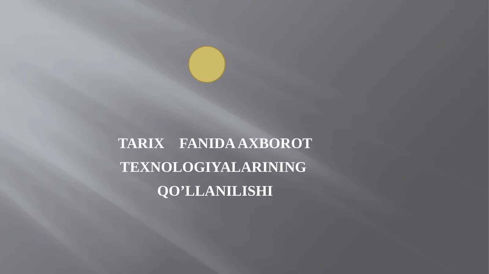 Tarixfanida axborot texnologiyalarining qo’llanilishi