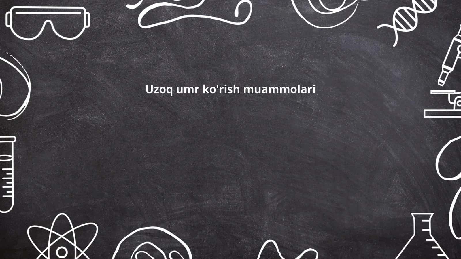 Uzoq umr ko'rish muammolari