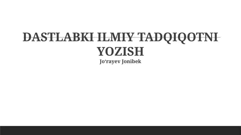 DASTLABKI ILMIY TADQIQOTNI YOZISH