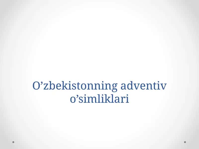 O’zbekistonning adventiv o’simliklari