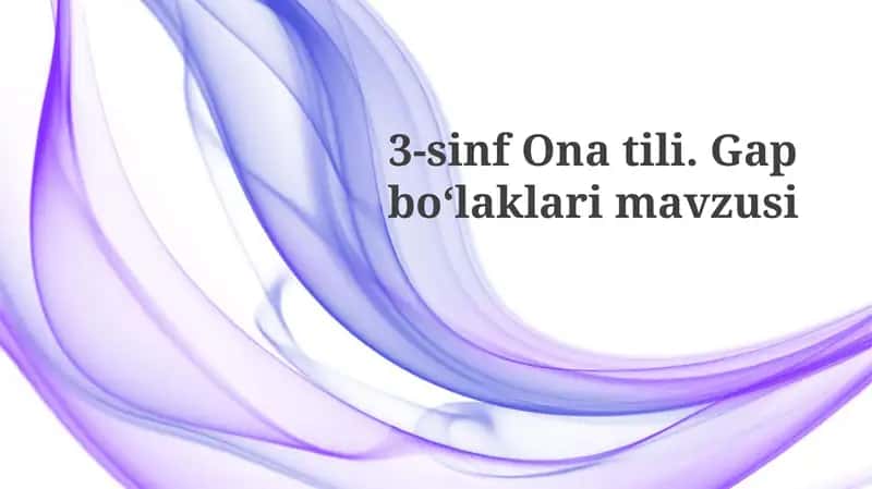 3-sinf Onatili. Gapbo‘laklarimavzusi