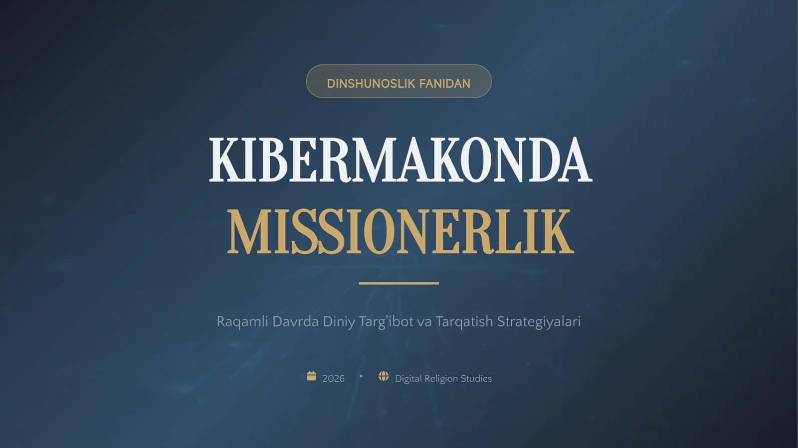 DINSHUNOSLIK FANIDAN KIBERMAKONDA MISSIONERLIK