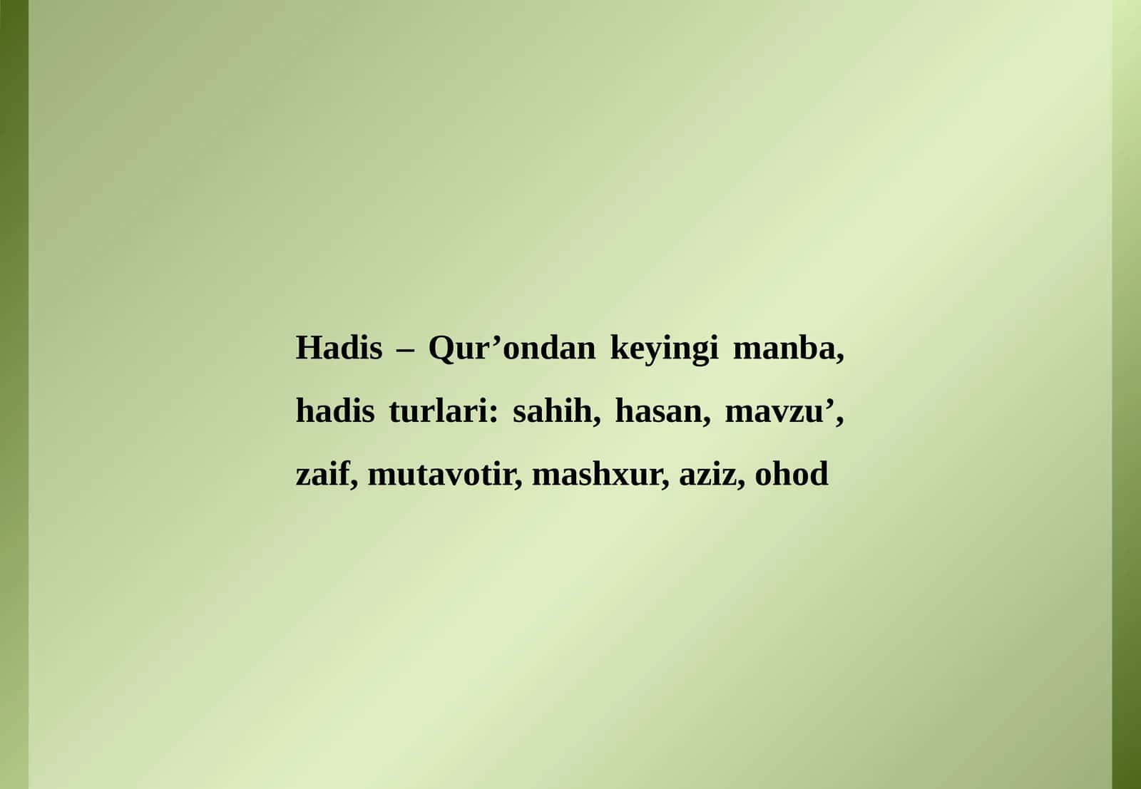 Hadis – Qur’ondan keyingi manba, hadis turlari