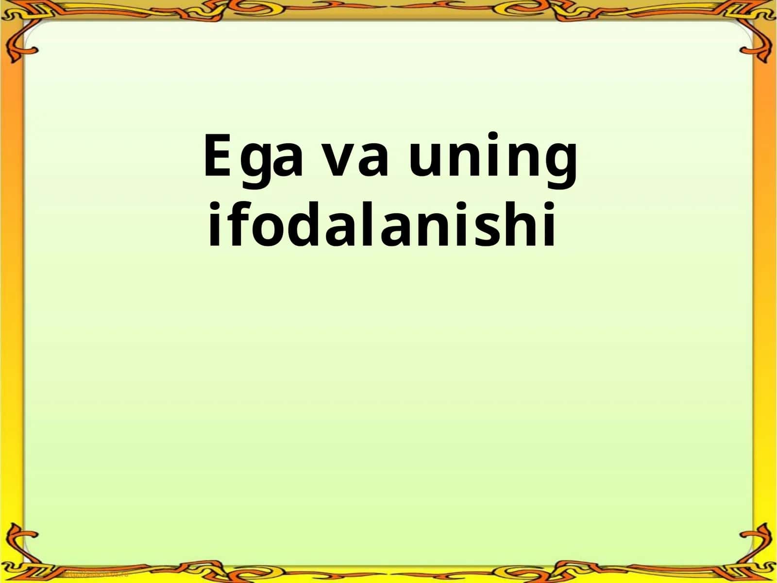 Ega va uning ifodalanishi